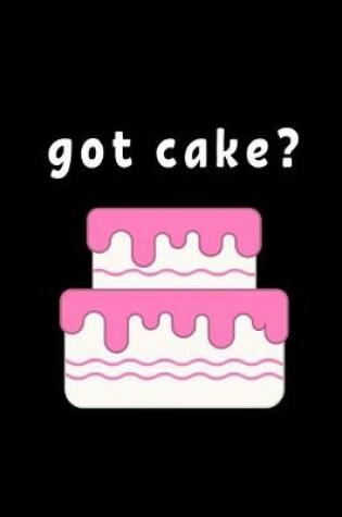 Cover of Got Cake?