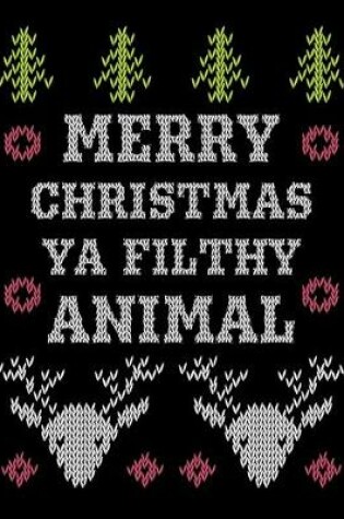 Cover of Merry Christmas Ya Filthy Animal