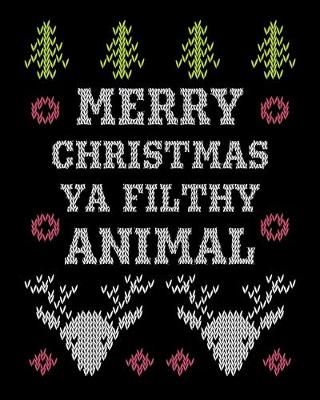 Book cover for Merry Christmas Ya Filthy Animal