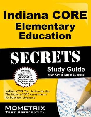 Cover of Indiana Core Elementary Education Secrets Study Guide