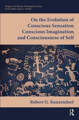 Cover of On the Evolution of Conscious Sensation, Conscious Imagination, and Consciousness of Self