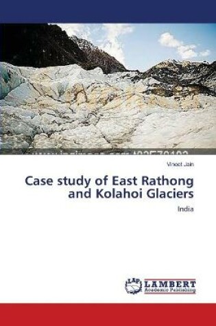 Cover of Case study of East Rathong and Kolahoi Glaciers