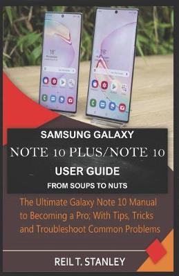 Book cover for Samsung Galaxy Note 10 Plus/Note 10 User Guide from Soups to Nuts