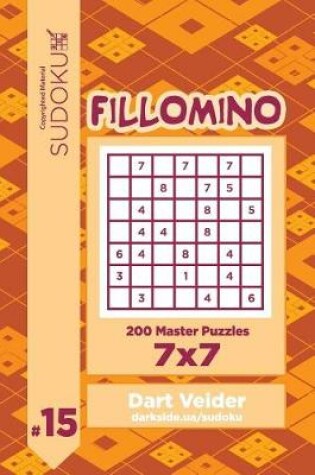 Cover of Sudoku Fillomino - 200 Master Puzzles 7x7 (Volume 15)