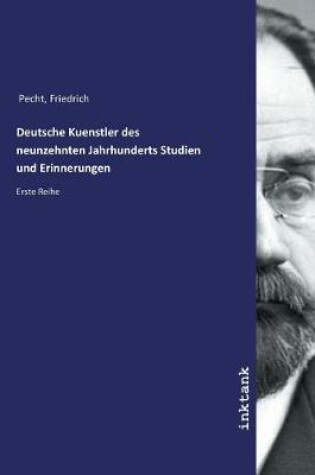 Cover of Deutsche Kuenstler des neunzehnten Jahrhunderts Studien und Erinnerungen