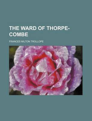 Book cover for The Ward of Thorpe-Combe