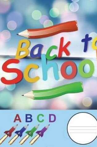 Cover of Back to School ABCD Notebook/Composition Book/Journal