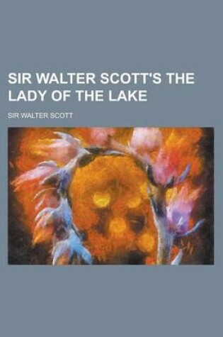 Cover of Sir Walter Scott's the Lady of the Lake