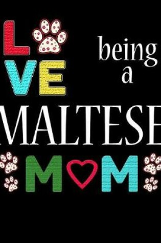 Cover of Love Being a Maltese Mom