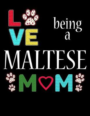 Book cover for Love Being a Maltese Mom