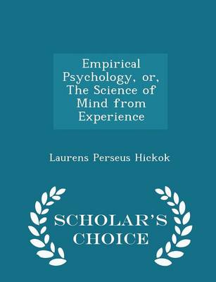 Book cover for Empirical Psychology, Or, the Science of Mind from Experience - Scholar's Choice Edition