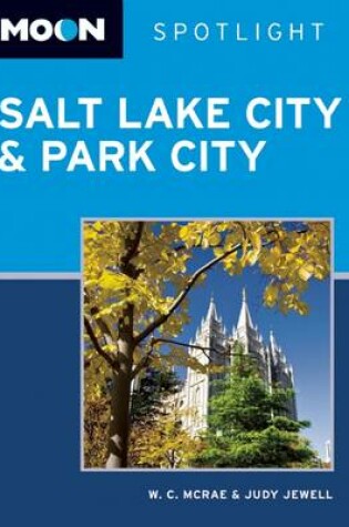 Cover of Moon Spotlight Salt Lake City & Park City