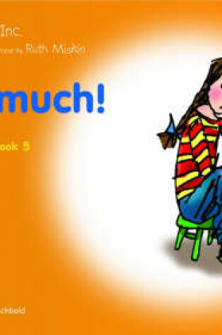 Cover of Read Write Inc.: Set 4 Orange: Colour Storybooks: Too Much!