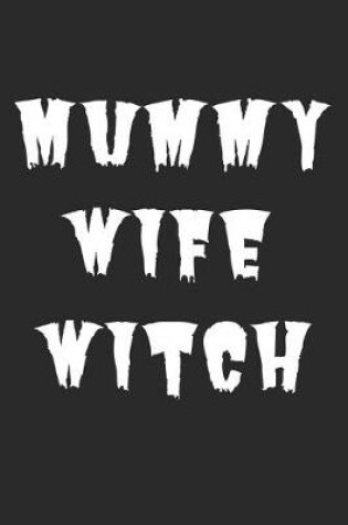 Cover of Mummy Wife Witch