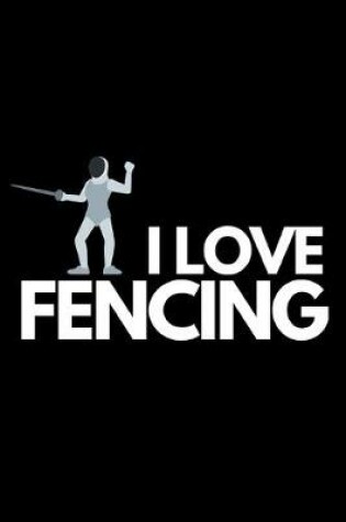 Cover of I Love Fencing