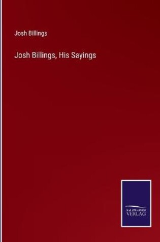 Cover of Josh Billings, His Sayings