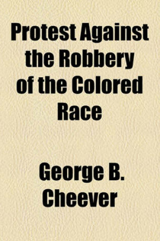 Cover of Protest Against the Robbery of the Colored Race