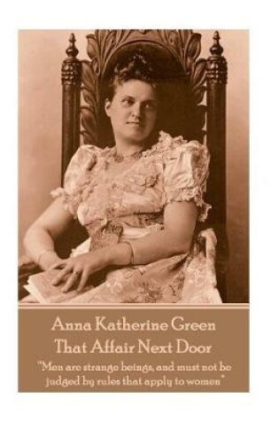 Cover of Anna Katherine Green - That Affair Next Door