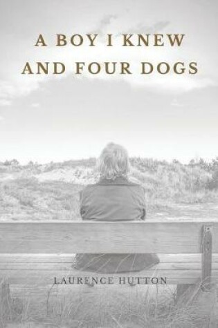 Cover of A Boy I Knew and Four Dogs