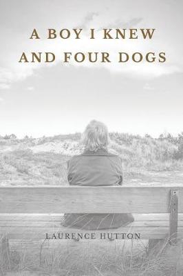 Book cover for A Boy I Knew and Four Dogs