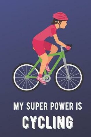 Cover of My Super Power Is Cycling