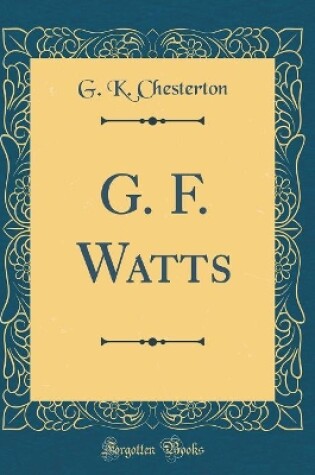 Cover of G. F. Watts (Classic Reprint)