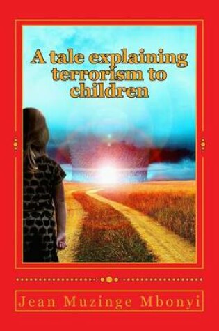 Cover of A Tale Explaining Terrorism to Children