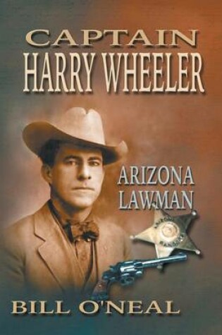 Cover of Captain Harry Wheeler, Arizona Lawman