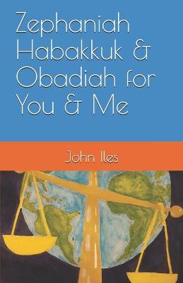 Book cover for Zephaniah Habakkuk & Obadiah for You & Me