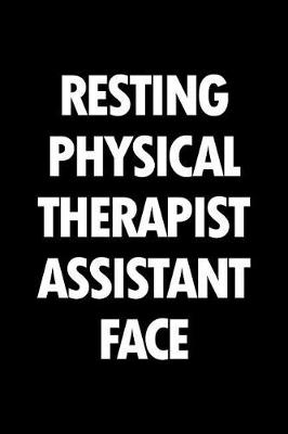 Book cover for Resting Physical Therapist Assistant Face