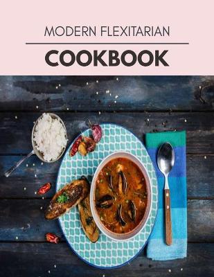 Book cover for Modern Flexitarian Cookbook