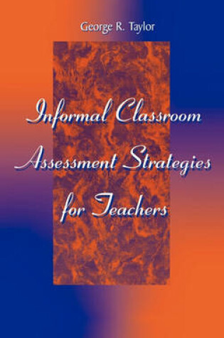 Cover of Informal Classroom Assessment Strategies for Teachers