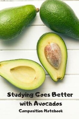 Cover of Studying Goes Better with Avocados