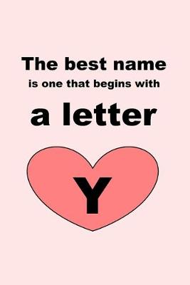 Book cover for The best name is one that begins with a letter Y