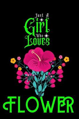 Book cover for Just A Girl Who Loves Flower