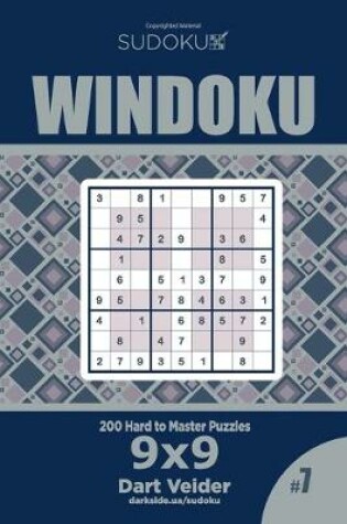 Cover of Sudoku Windoku - 200 Hard to Master Puzzles 9x9 (Volume 7)