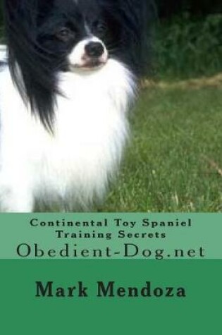 Cover of Continental Toy Spaniel Training Secrets