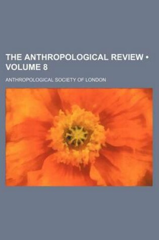 Cover of The Anthropological Review (Volume 8)