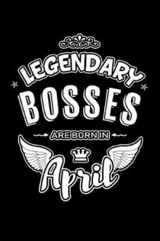 Cover of Legendary Bosses Are Born in April