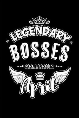 Book cover for Legendary Bosses Are Born in April