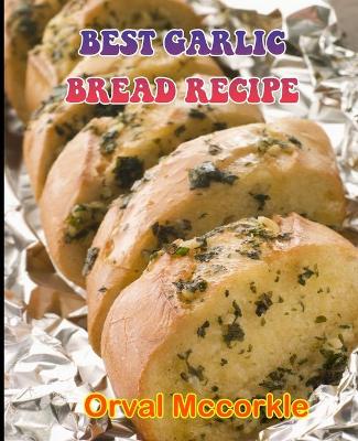 Book cover for Best Garlic Bread Recipe