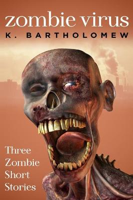 Book cover for Zombie Virus - Three Zombie Short Stories