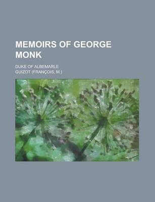 Book cover for Memoirs of George Monk; Duke of Albemarle