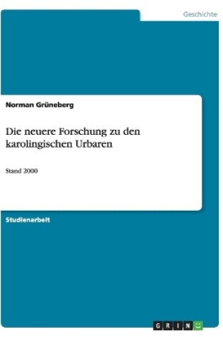 Cover of Die neuere Forschung zu den karolingischen Urbaren