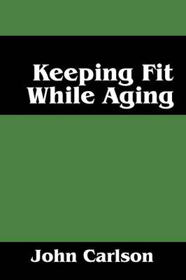 Book cover for Keeping Fit While Aging