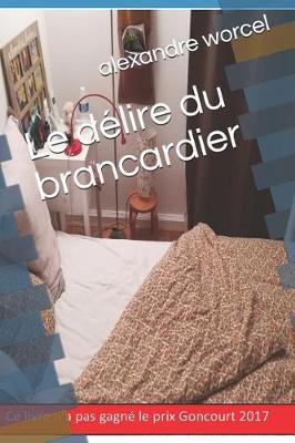 Book cover for Le délire du brancardier