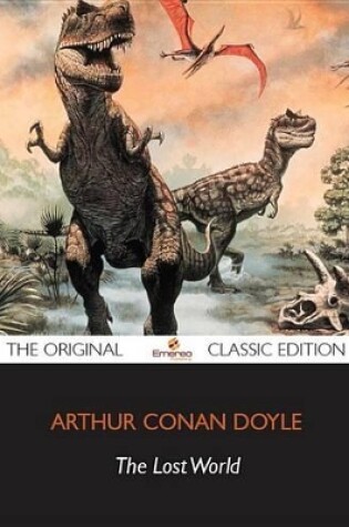 Cover of The Lost World - The Original Classic Edition