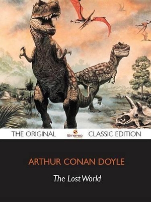 Book cover for The Lost World - The Original Classic Edition