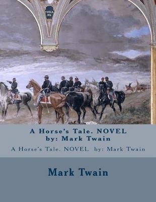 Book cover for A Horse's Tale. NOVEL by