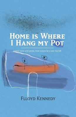 Cover of Home is Where I Hang My Pot